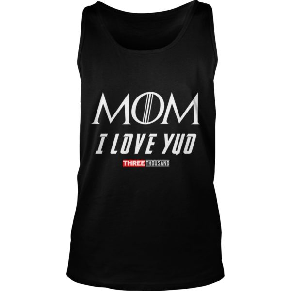 Mom I Love You 3 Thousand GTO & End Game Tank Top
