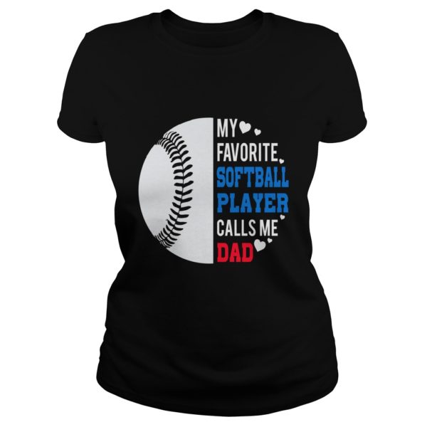 My Favorite Softball Player Calls Me Dad Father's Day Gift Ladies