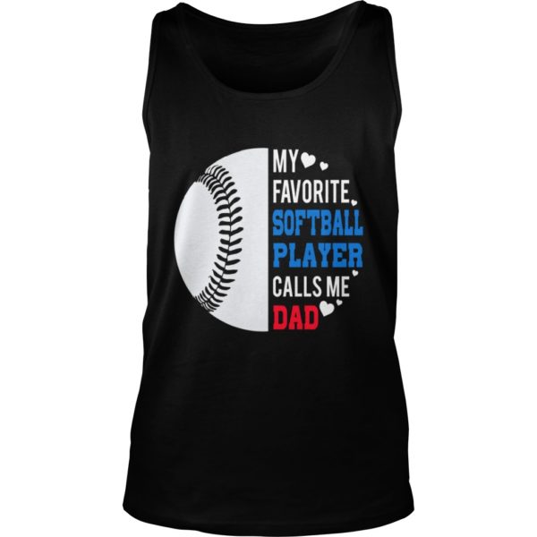 My Favorite Softball Player Calls Me Dad Father's Day Gift Tank Top