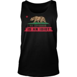 My Governor Is An Idiot Shirt Tank Top