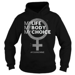 My Life My Body My Choice Women Right Hoodies