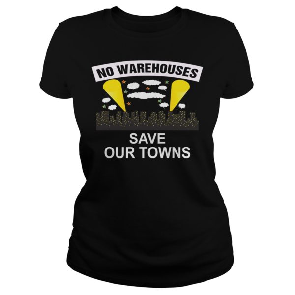 NO WAREHOUSESSave Our Towns Ladies