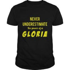 Never Underestimate The Power Of A Gloria