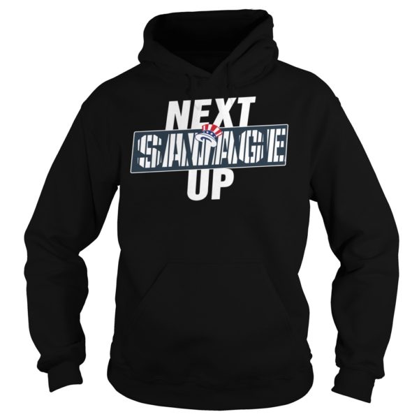 Next Savage Up Shirt Hoodies
