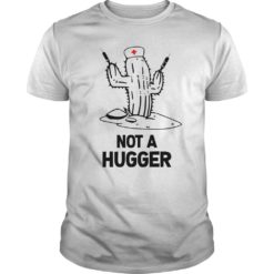 Not A Hugger Nurse Shirt image Not A Hugger Nurse T - Shirt