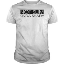 Not Slim Kinda Shady T - Shirt