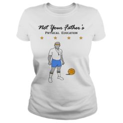 Not Your Father's Physical Education Shirt Ladies