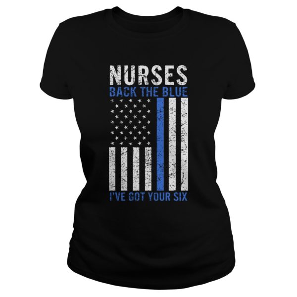 Nurses Back The Blue I've Got Your Six Ladies
