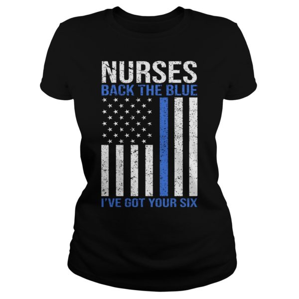 Nurses Back The Blue I've Got Your Six Ladies