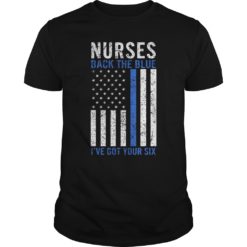 Nurses Back The Blue I've Got Your Six T - Shirt