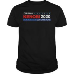 OBI Wan Kenobi 2020 Our Only Hope Shirt