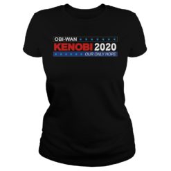 OBI Wan Kenobi 2020 Our Only Hope Shirt Ladies