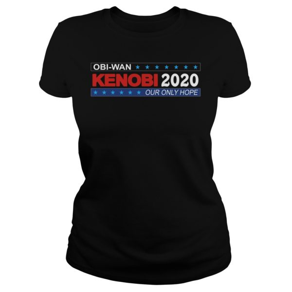 OBI Wan Kenobi 2020 Our Only Hope Shirt Ladies