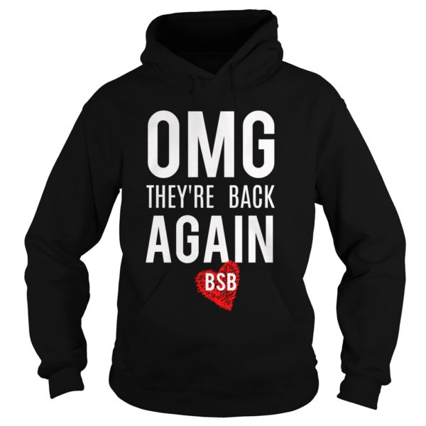 OMG they're back again tshirt Backstreet great Boys Shirt Hoodies