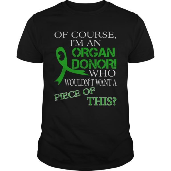 Of Course I'm An Organ Donor Funny Kidney Donor Shirt
