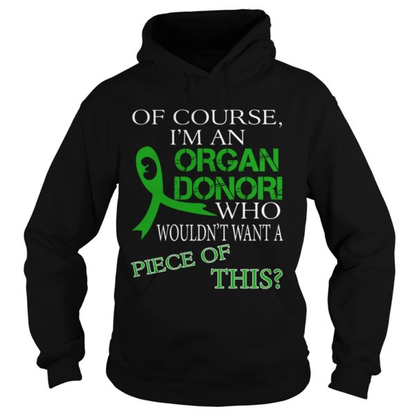 Of Course I'm An Organ Donor Funny Kidney Donor Shirt Hoodies