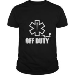 Off Duty Funny EMTs and Paramedics Premium Shirt