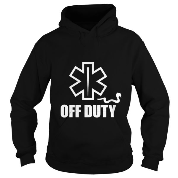 Off Duty Funny EMTs and Paramedics Premium Shirt Hoodies