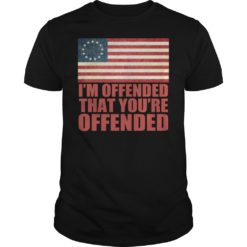 Old Glory Betsy Ross I'm Offended That You're Offended Shirt