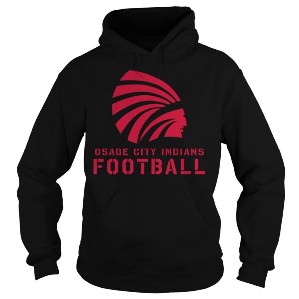 Osage City Indians Football Shirt Hoodies