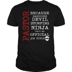 Pastor Because Devil Stomping Ninja Funny Preacher Shirt