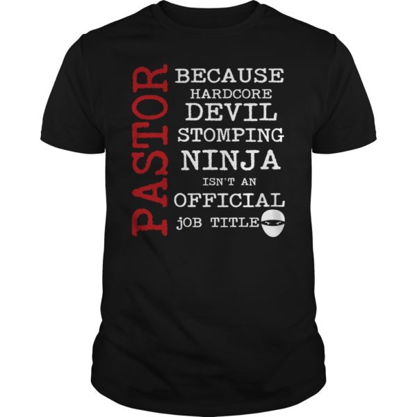 Pastor Because Devil Stomping Ninja Funny Preacher Shirt