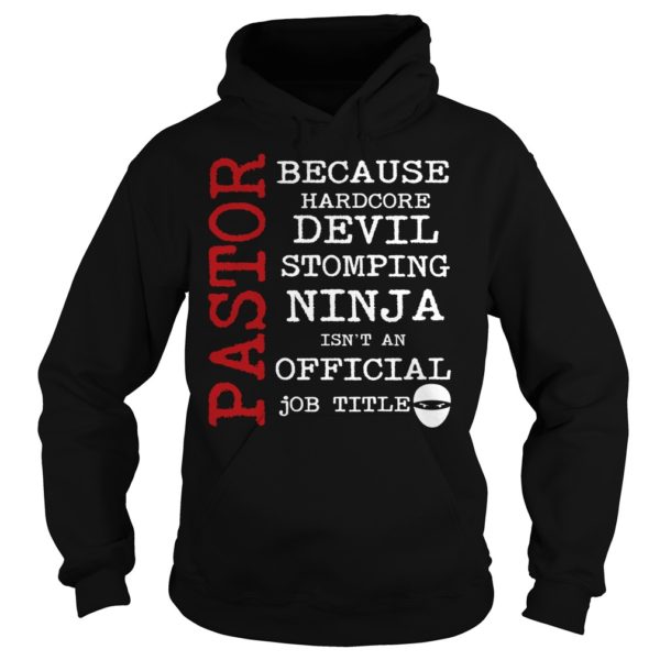Pastor Because Devil Stomping Ninja Funny Preacher Shirt Hoodies