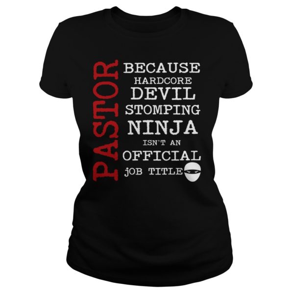 Pastor Because Devil Stomping Ninja Funny Preacher Shirt Ladies