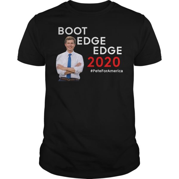 Pete Boot Edge Edge 2020 #PeteForAmerica Shirt