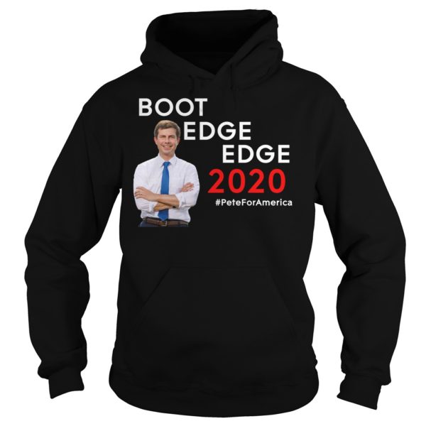 Pete Boot Edge Edge 2020 #PeteForAmerica Shirt Hoodies