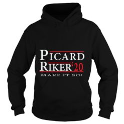 Picard Riker 2020 Make it So Shirt Hoodies