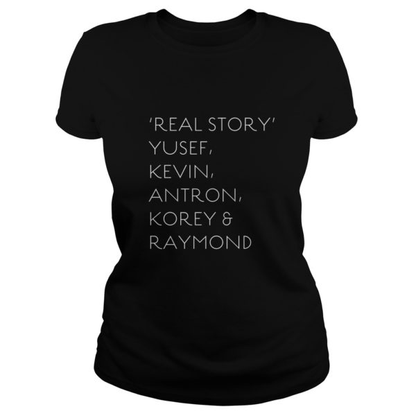 Real Story Yusef Kevin Antron Korey & Raymond Ladies