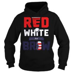 Red White And Brew Shirt Hoodies