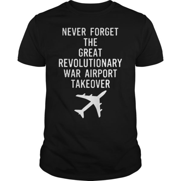 Revolutionary War Airport Takeover Trump Parade Quote Shirt