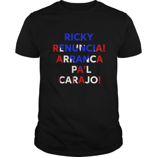 Ricky Renuncia Arranca Pa'l Carajo Puerto Rico Flag Shirt