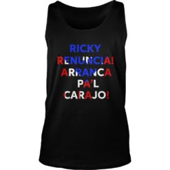 Ricky Renuncia Arranca Pa'l Carajo Puerto Rico Flag Shirt Tank Top