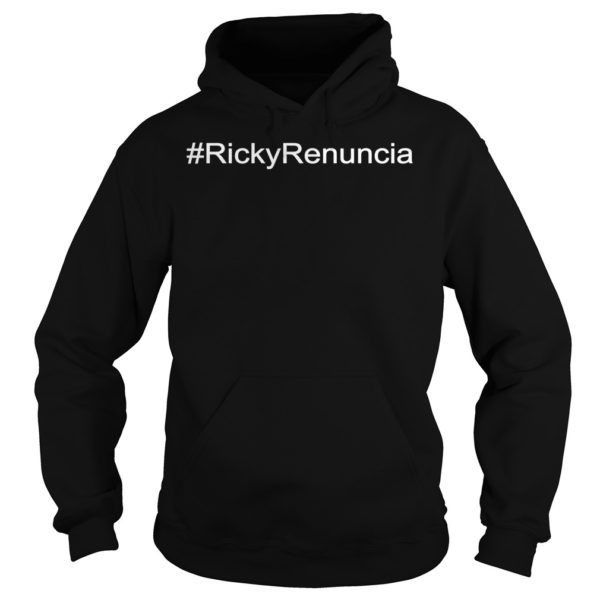 Ricky Renuncia Shirt Hoodies