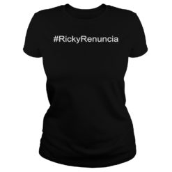 Ricky Renuncia Shirt Ladies
