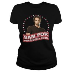 Sam Winchester For President 2020 Shirt Ladies