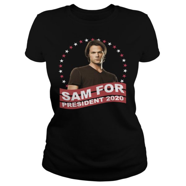 Sam Winchester For President 2020 Shirt Ladies