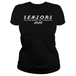 Seniors The One Where They Graduate 2020 Shirt Ladies