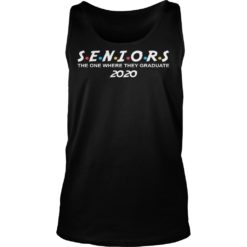 Seniors The One Where They Graduate 2020 Shirt Tank Top