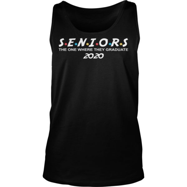 Seniors The One Where They Graduate 2020 Shirt Tank Top