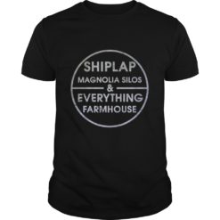 Shiplap Magnolia Silos & Everything Farmhouse T - Shirt