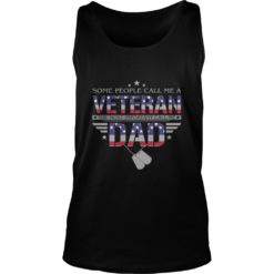 Some People Call Me A Veteran Dad Tank Top