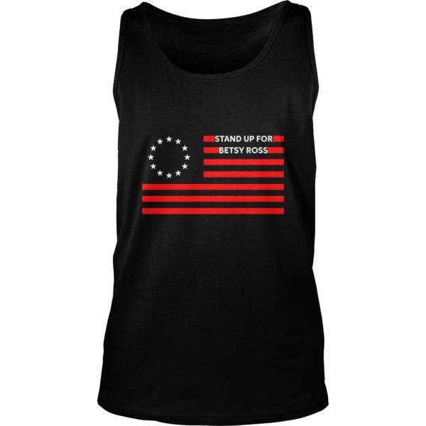 Stand Up For Betsy Ross 1776 Patriots American Tank Top
