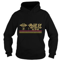 Storm Area 51 Shirt They Can't Stop Us All Alien Shirt image Storm Area 51 Shirt They Can't Stop Us All Alien Shirt Hoodies