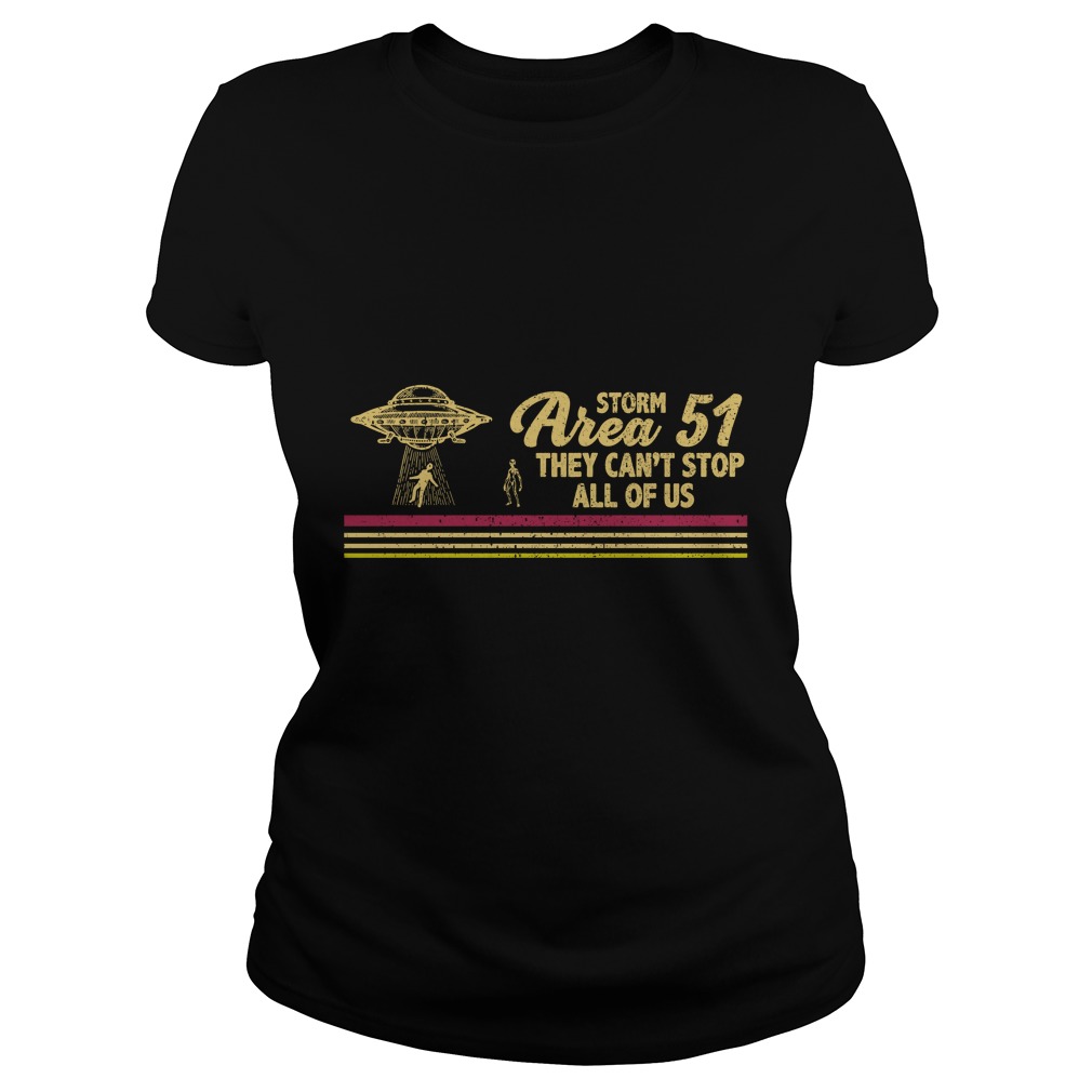 Storm Area 51 Shirt They Can’t Stop Us All Alien Shirt Ladies Storm Area 51 Shirt They Can't Stop Us All Alien Shirt Ladies