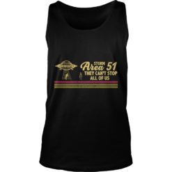 Storm Area 51 Shirt They Can't Stop Us All Alien Shirt image Storm Area 51 Shirt They Can't Stop Us All Alien Shirt Tank Top