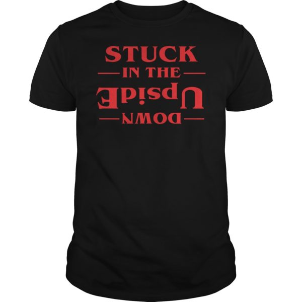 Stuck In The Upside Down Shirt